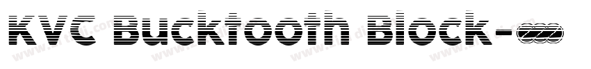 KVC Bucktooth Block字体转换